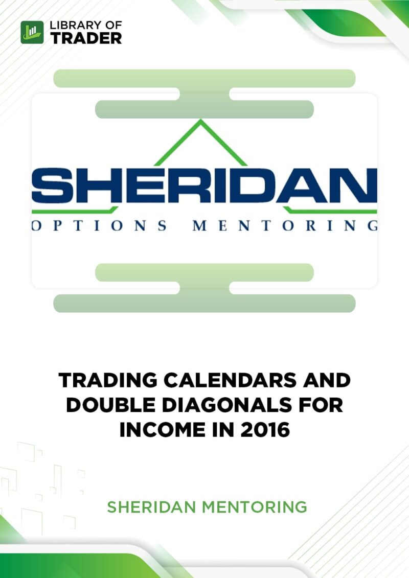 Trading Calendars and Double Diagonals for Income in 2016 – Sheridan Mentoring