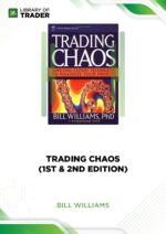 Trading Chaos (1st & 2nd Edition) – Bill Williams