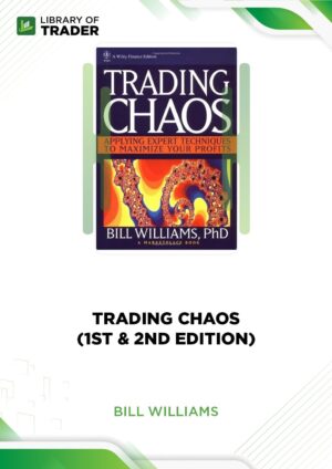 Trading Chaos (1st & 2nd Edition) – Bill Williams