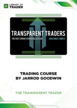 Trading Course by Jarrod Goodwin – The Transparent Trader