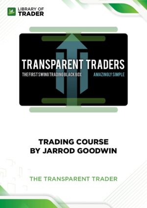 Trading Course by Jarrod Goodwin – The Transparent Trader