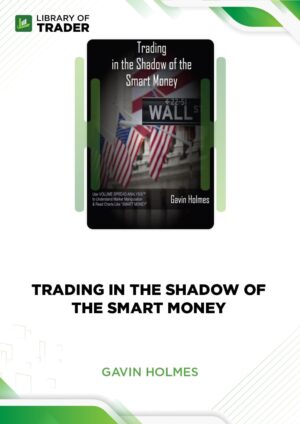Trading in the Shadow of the Smart Money – Gavin Holmes
