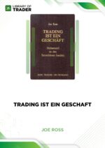 Trading Ist Ein Geschaft (German) (tradingeducators.com) – Joe Ross