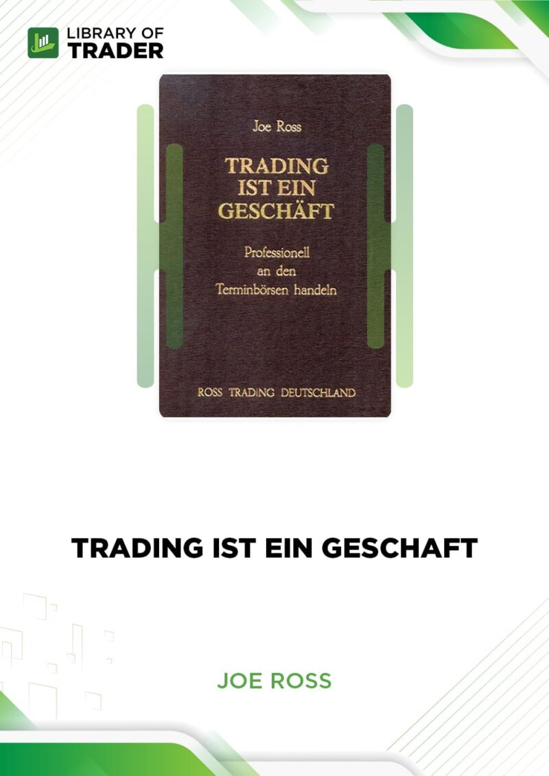 Trading Ist Ein Geschaft (German) (tradingeducators.com) – Joe Ross