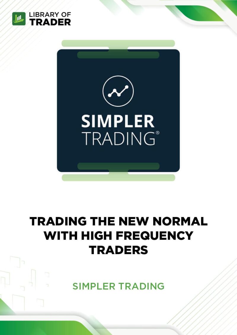Trading The New Normal With High Frequency Traders – Simpler Trading