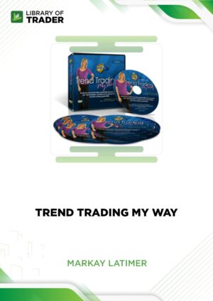 Trend Trading My Way – Markay Latimer