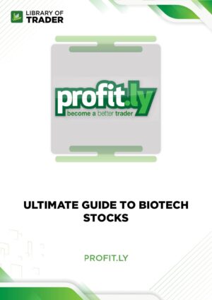 Ultimate Guide To Biotech Stocks – Profit.ly