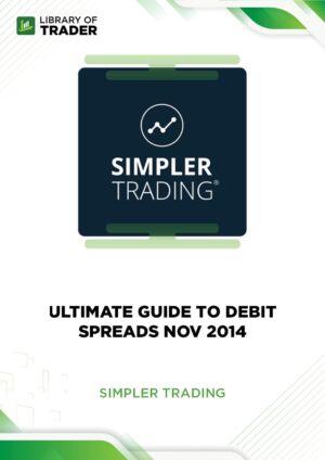 Ultimate Guide To Debit Spreads Nov 2014 – Simpler Trading