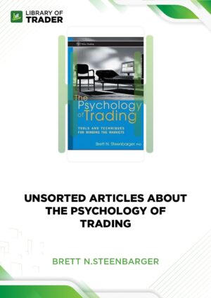 Unsorted Articles about the Psychology of Trading – Brett N.Steenbarger