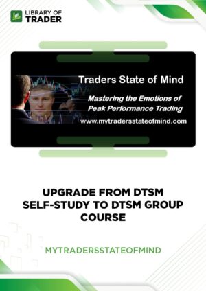 Upgrade from DTSM Self-Study to DTSM Group Course – My Traders State Of Mind