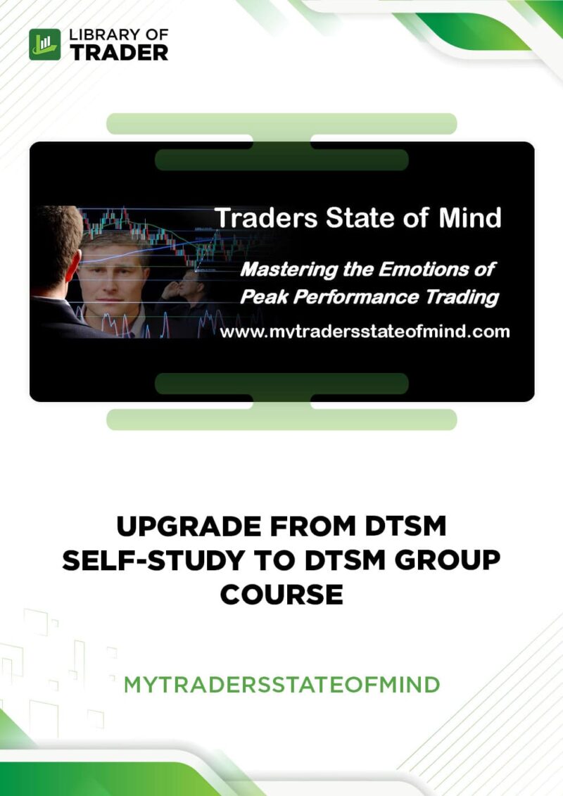 Upgrade from DTSM Self-Study to DTSM Group Course – My Traders State Of Mind