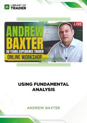 Using Fundamental Analysis – Andrew Baxter