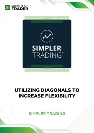 Utilizing Diagonals to Increase Flexibility – Simpler Trading
