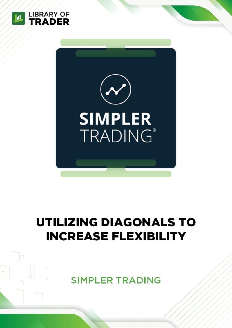 Utilizing Diagonals to Increase Flexibility – Simpler Trading