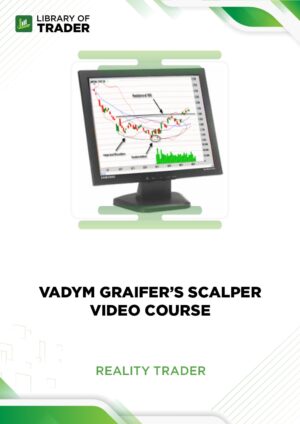Vadym Graifer’s Scalper Video Course – Reality Trader