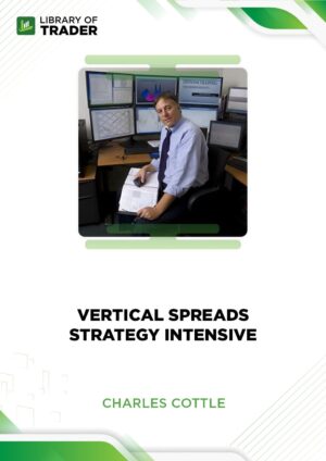 Vertical Spreads. Strategy Intensive presented – Charles Cottle