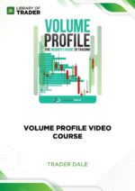 Volume Profile Video Course – Trader Dale