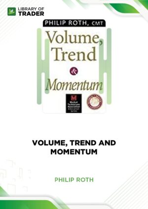 Volume, Trend and Momentum – Philip Roth