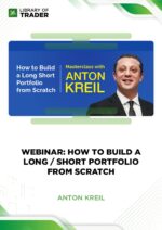 Webinar: How to Build a Long/Short Portfolio from Scratch – Anton Kreil
