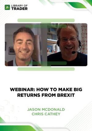 Webinar: How to Make BIG Returns from Brexit – Jason Mcdonald & Chris Cathey