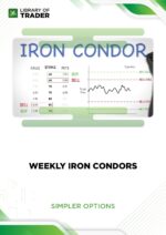 Weekly Iron Condors – Simpler Options