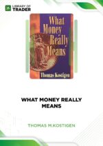 What Money Really Means – Allworth Press and Thomas M. Kostigen