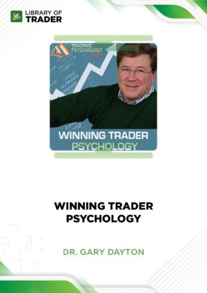 Winning Trader Psychology – Dr. Gary Dayton