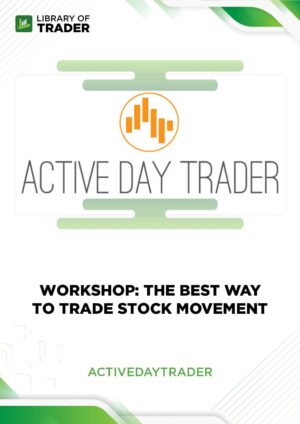 Workshop: The Best Way to Trade Stock Movement – Active Day Trader