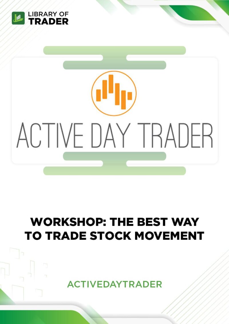 Workshop: The Best Way to Trade Stock Movement – Active Day Trader