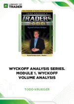 Wyckoff Analysis Series. Module 1. Wyckoff Volume Analysis – Todd Krueger