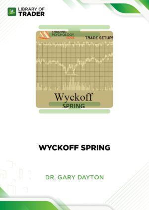 The Wyckoff Spring – Trading Psychology Edge