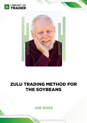 Zulu Trading Method for the Soybeans – Joe Ross